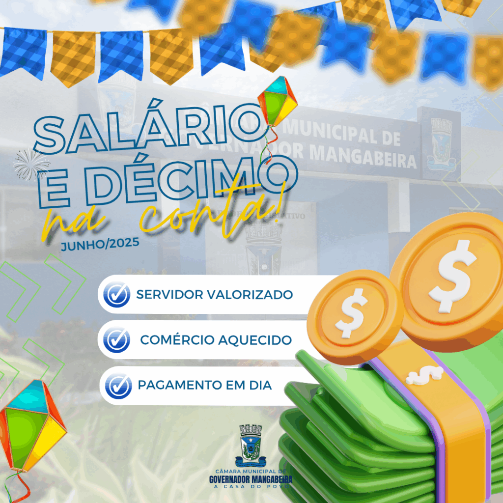 Pagamento de Salários e 13º no São João: Valorização e Compromisso